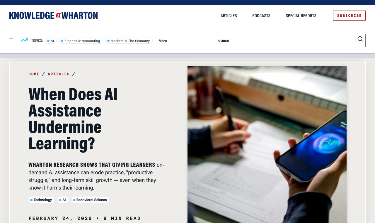 Knowledge at Wharton article titled When Does AI Assistance Undermine Learning